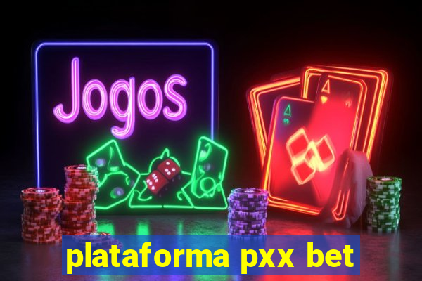 plataforma pxx bet